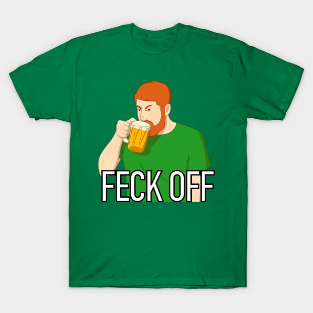 Feck Off T-Shirt by CosmicFlyer